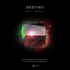 Nicky Romero & Deniz Koyu ft. Alexander Tidebrink - Destiny (MOTi Remix)