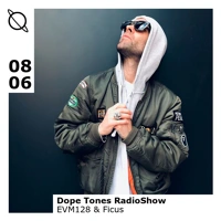 Soundcloud podcast image for Dope tones Radioshow w/ EVM128 & Ficus 