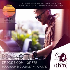 Episode 009 - This House Moves - Bondi Radio - Ben Nott