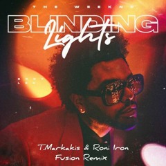 The Weeknd - Blinding Lights (T.Markakis & Roni Iron Fusion Remix) (Free Download)