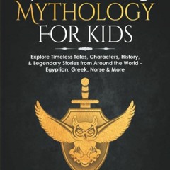 Kindle⚡online✔PDF History & Mythology For Kids: Explore Timeless Tales, Characters, History, &