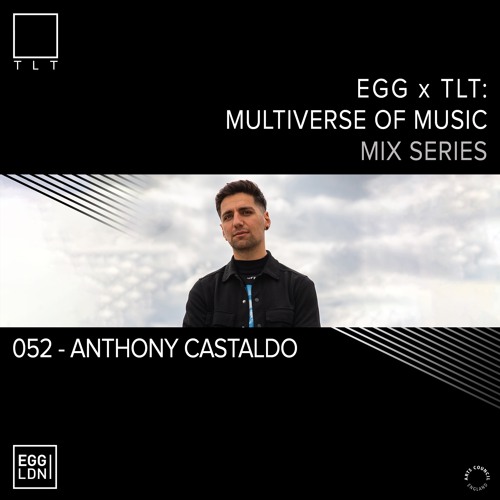 052 - Anthony Castaldo // EGG x TLT: Multiverse of Music