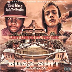 Boss Shit REMIX ft. Toc Roc