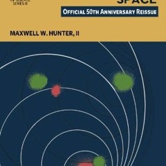 [PDF] ❤️ Read Thrust Into Space: Official 50th Anniversary Reissue by  Maxwell W. Hunter II &  M