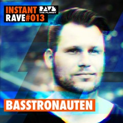 Basstronauten @ Instant Rave #013 w/ Magdalena