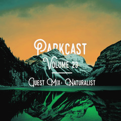 The Parkcast Volume 23 - Guest Mix: Naturalist