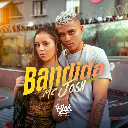 MC Josh - Bandida