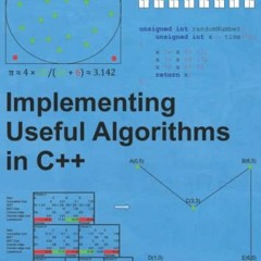 View EPUB KINDLE PDF EBOOK Implementing Useful Algorithms in C++ by  Dmytro Kedyk 📂