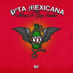 Puta Mexicana (Abbud, Greg Santos Remix)