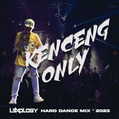 L3XO - KENCENG ONLY HARD DANCE MIX ' 23