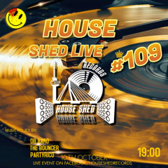 House Shed Live #109 The Bouncer