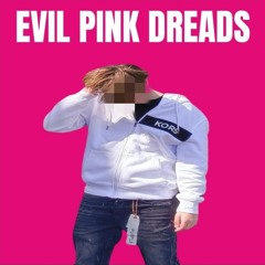 Evil Pink Dreads