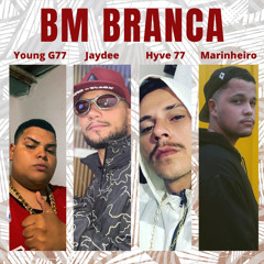 Young G 77, Jaydee, Hyve 77, Marinheiro - Bm Branca (prod. Victor 77)