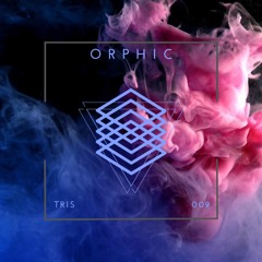 Orphic 009 | Tris