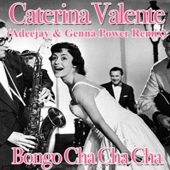 Caterina Valente - Bongo Cha Cha Cha (Adeejay & Genna Power Remix)
