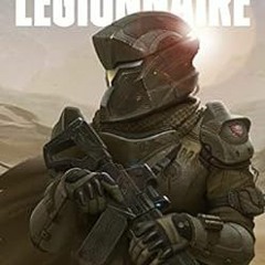 [READ] [PDF EBOOK EPUB KINDLE] Legionnaire (Galaxy's Edge Book 1) by Jason Anspach,Nick Cole �
