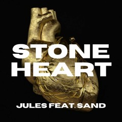 Stone Heart - Jules (Feat. Sand)