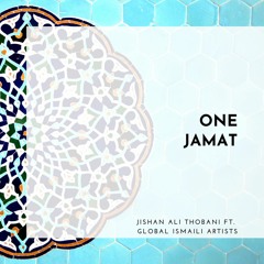 One Jamat - Jishan Ali Thobani Ft. Various Artists