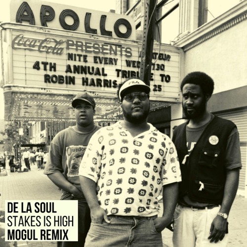 Stream De La Soul - Stakes Is High (Mogul Remix) by Mogul | Listen 