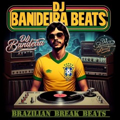 DjBandeiraBeats - Instrumental BRAZILIAN BREAK BEATS BRAZIL