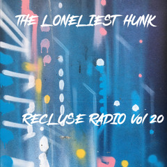 Recluse Radio - Vol 020