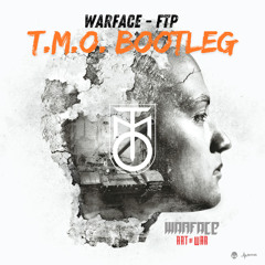 Warface - FTP (T.M.O. BOOTLEG)