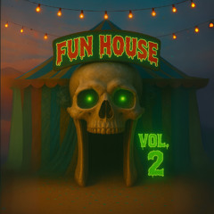 FUN HOUSE VOL. 2