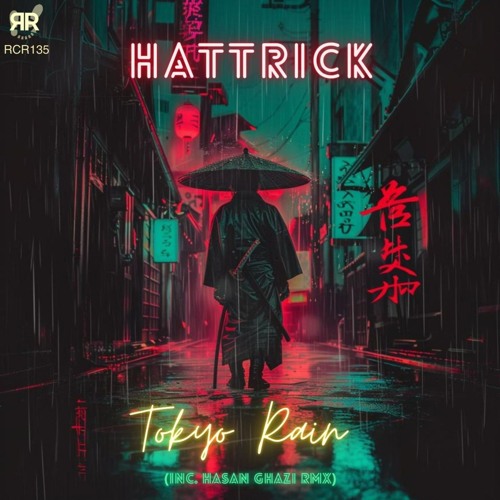 Hattrick - Tokyo Rain (Hasan Ghazi Remix) [Reckoning Records]