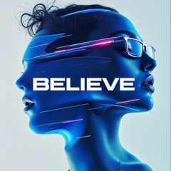 (Don't stop) Believe