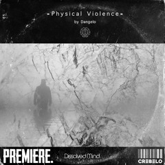 PREMIERE: Dangelo (ARG) - Physical Violence [DISSM12]