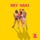 on HEY MAMI