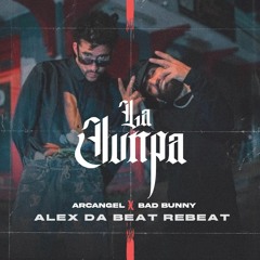 Arcangel Ft Bad Bunny - La Jumpa (Alex Da Beat Rebeat)