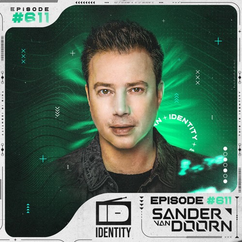 Sander van Doorn - Identity #611 (Including a Guestmix of Laura van Dam)