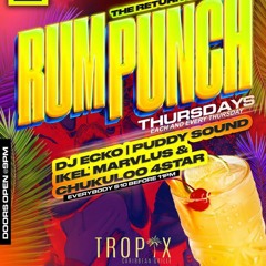 RUM PUNCH THURSDAY CT-IKEL MARVLUS/CHUKULOO 4STAR/DJ ECKO/PUDDY SOUND
