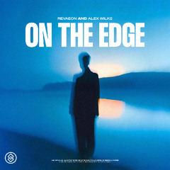 Revaeon - On The Edge (Feat. Alex Wilke)