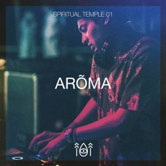 SPIRITUAL TEMPLE 001 - ARÕMA