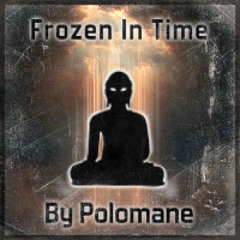 POLOMANE - Frozen In Time