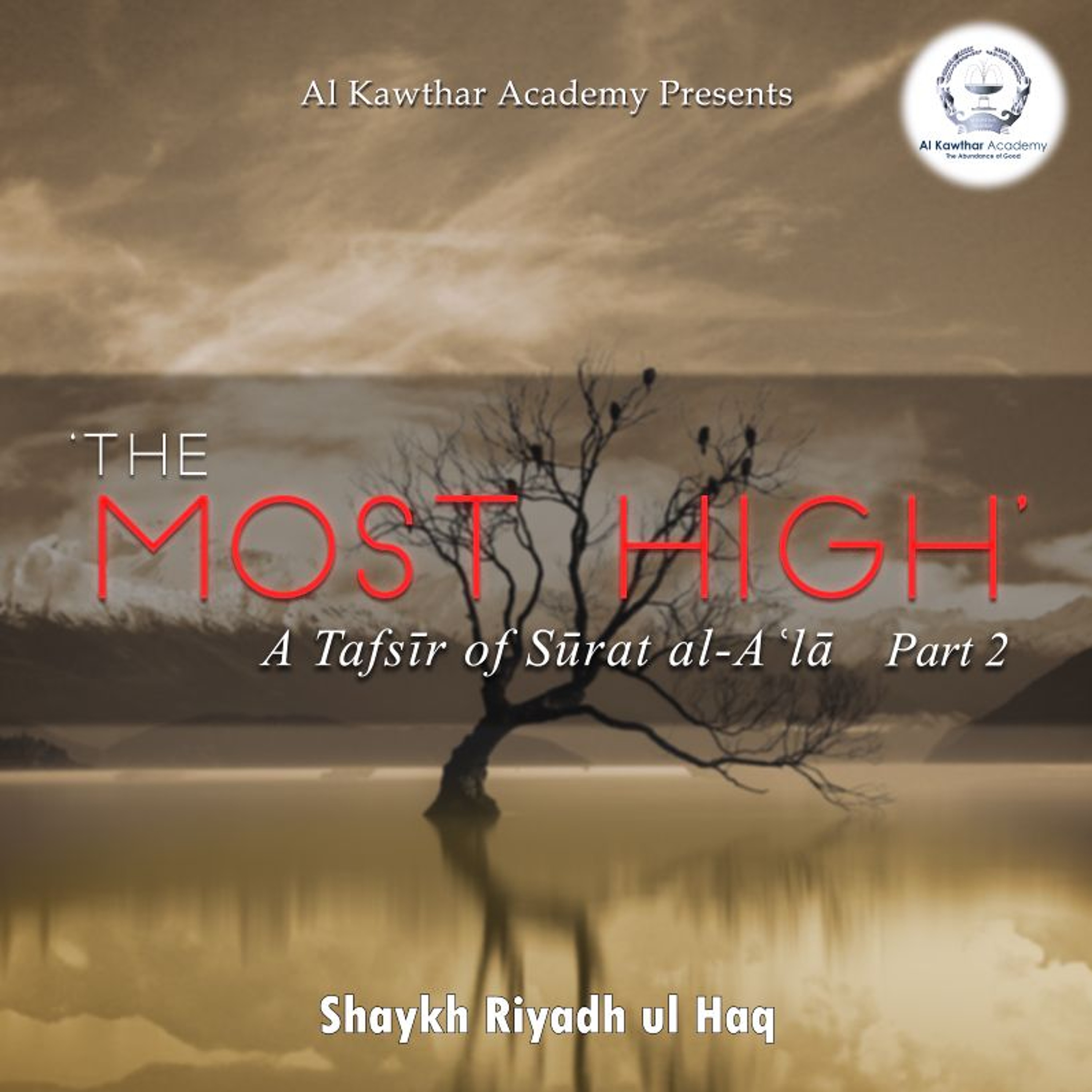 'The Most High': A Tafsīr of Sūrat al-Aʿlā Part 2