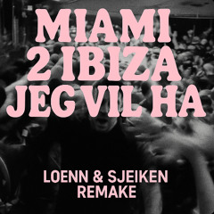 Jeg Vil Ha x Miami 2 Ibiza x Secrets (SJEIKEN X LOENN REMAKE) SONG @ 02:00