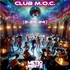 Club M.O.C. (Aired On MOCRadio 2-24-24)