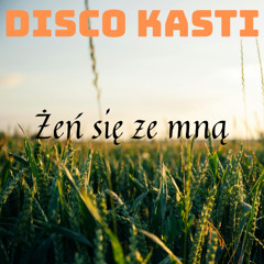 Disco Kasti™(feat. erknes)-Żeń się ze mną █▬█ █ ▀█▀