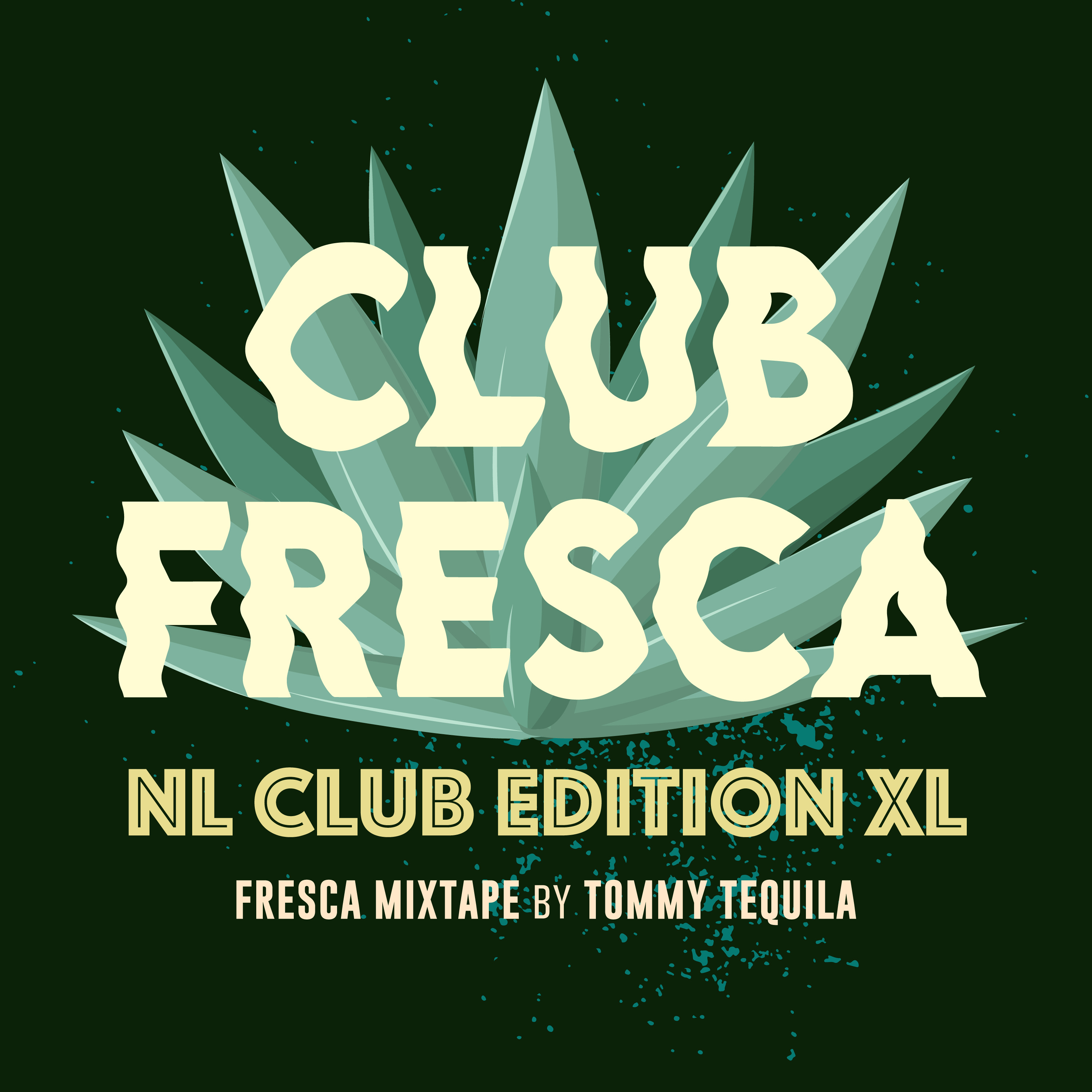 Club Fresca Mixtape (NL Club Edition XL) By Tommy Tequila thumbnail