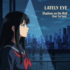 Shadows on the Wall (feat. Yui Sato)