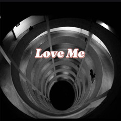Love Me