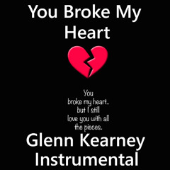 You Broke My Heart Instrumental