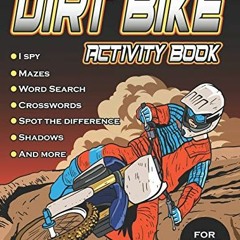 View EBOOK EPUB KINDLE PDF Dirt Bike Activity Book: Motocross Supercross Action Coloring Book with M