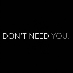 Don't Need You