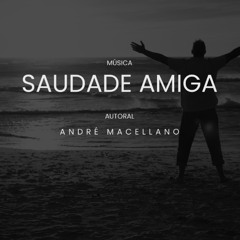 SAUDADE AMIGA