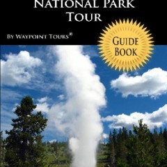 Ebook (download) Yellowstone National Park Tour Guide Book: Your personal tour guide for Yellows