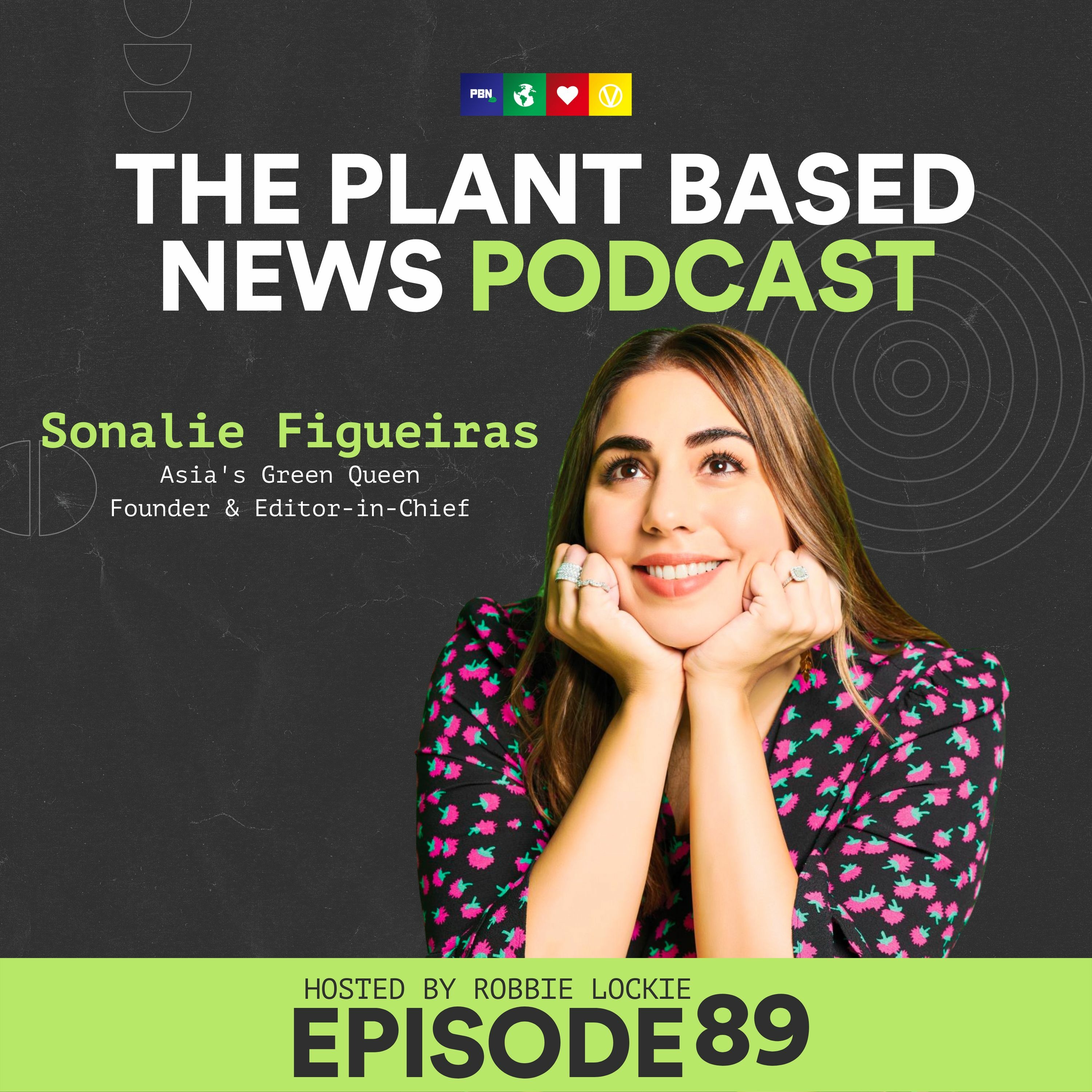 The Future Of Food Is ’Animal Free’ With Sonalie Figueiras, The Green Queen